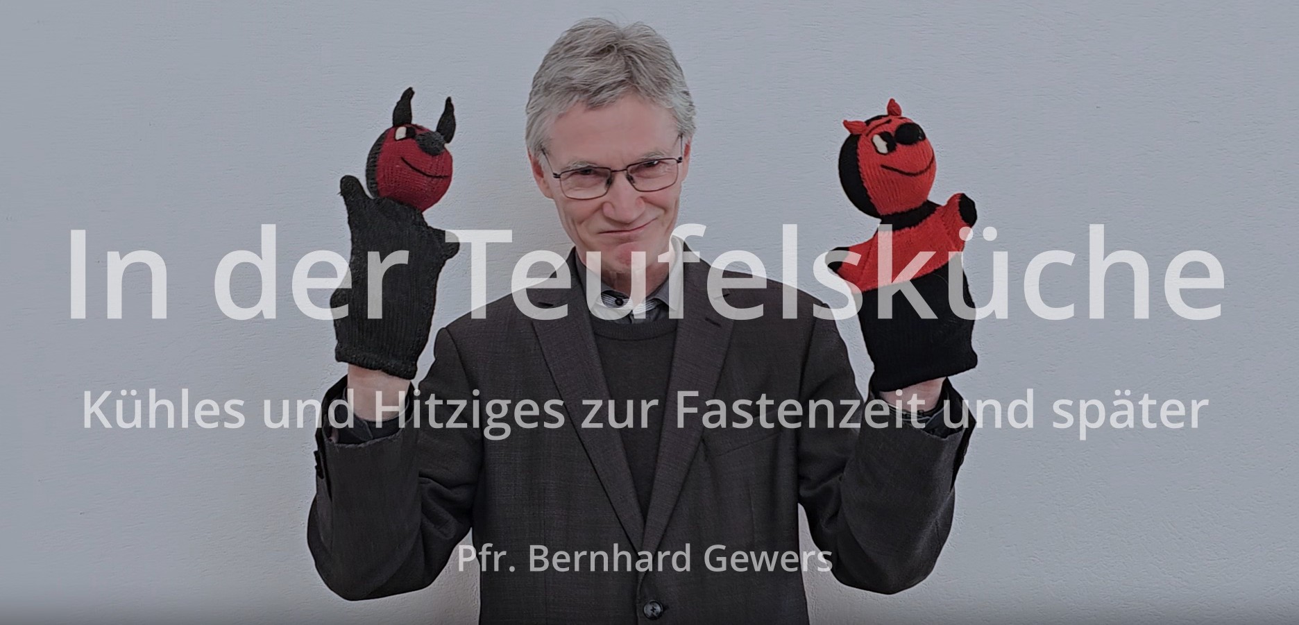 IN DER TEUFELSKÜCHE | Kühles und hitziges zur Fastenzeit und später mit Pfarrer Bernhard Gewers